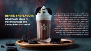 Behind the Flavors – What Makes Shake It Up’s Milkshakes and Savory Bites So Special